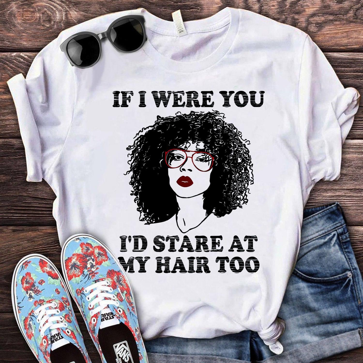 If I were you I'd stare at my hair too - Dope black woman, hairstyle lover