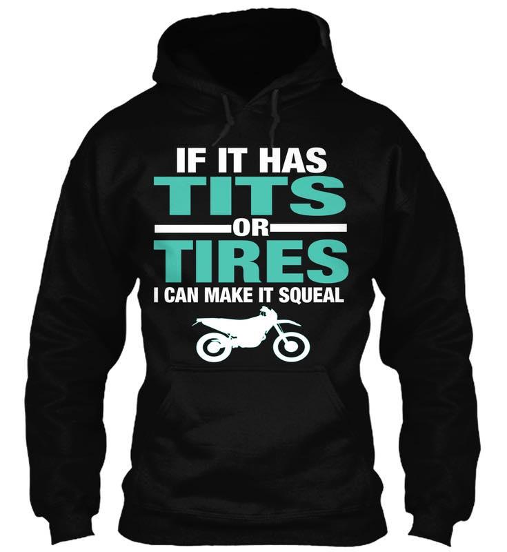 If it has tits or tires I can make it squeal - Gift for bikers, tits and bike tires