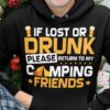 If lost or drunk please return to my camping friends - Camping partners gift, camping and drink