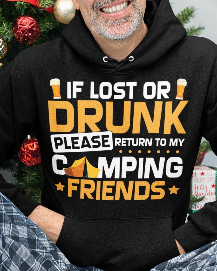 If lost or drunk please return to my camping friends - Camping partners gift, camping and drink