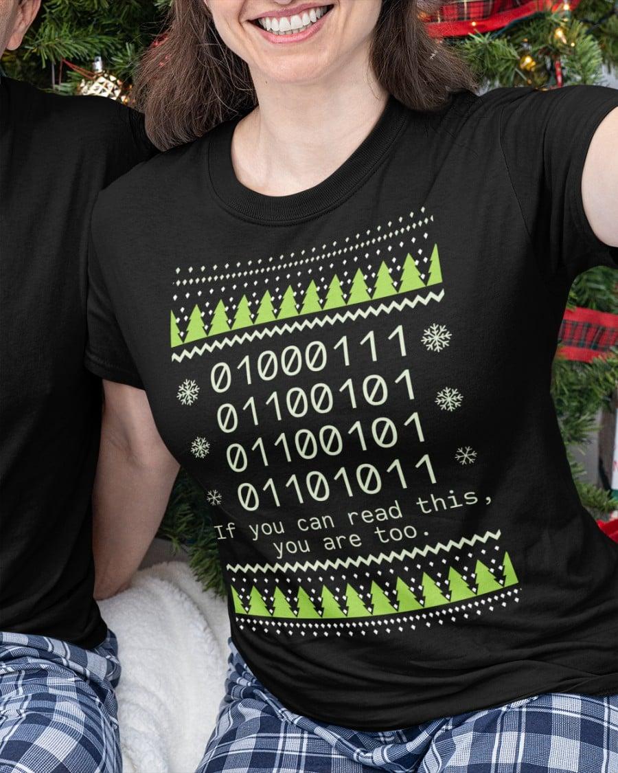 If you can read this, you are too - Christmas day ugly sweater, gift for programmer
