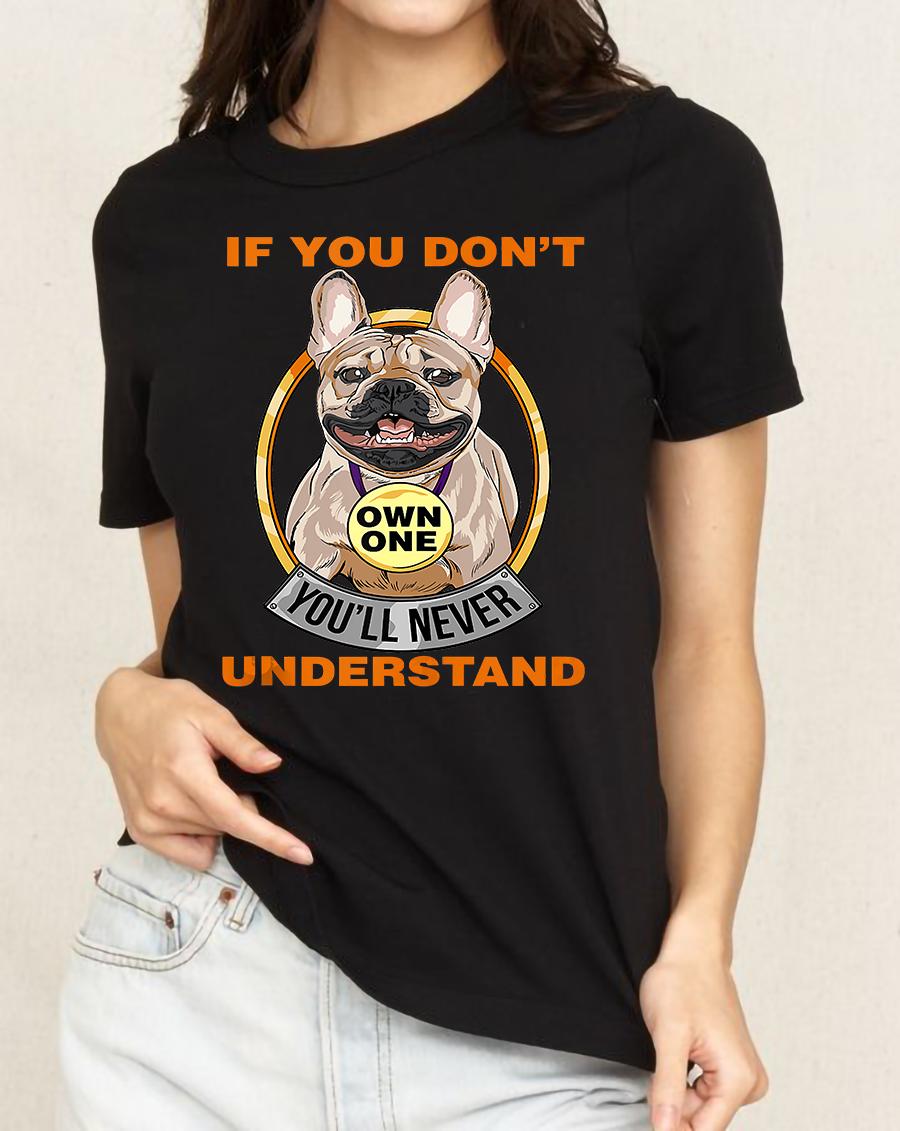 If you don't own one you'll never understand - Pug dog owner, gift for dog lover