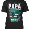 I'm a Papa I don't stop when I'm tired I stop when I'm done - Papa grandpa title, Papa Mechanic T-shirt