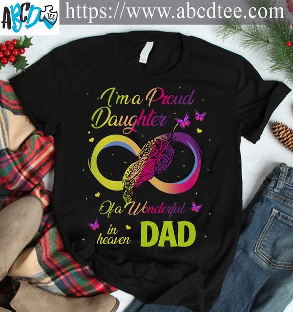 I'm a proud daughter of a wonderful dad in heaven - Father in heaven, dad and daughter