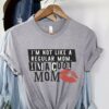 I'm not like a regular mom I'm a cool mom - T-shirt for mother, mother's day gift