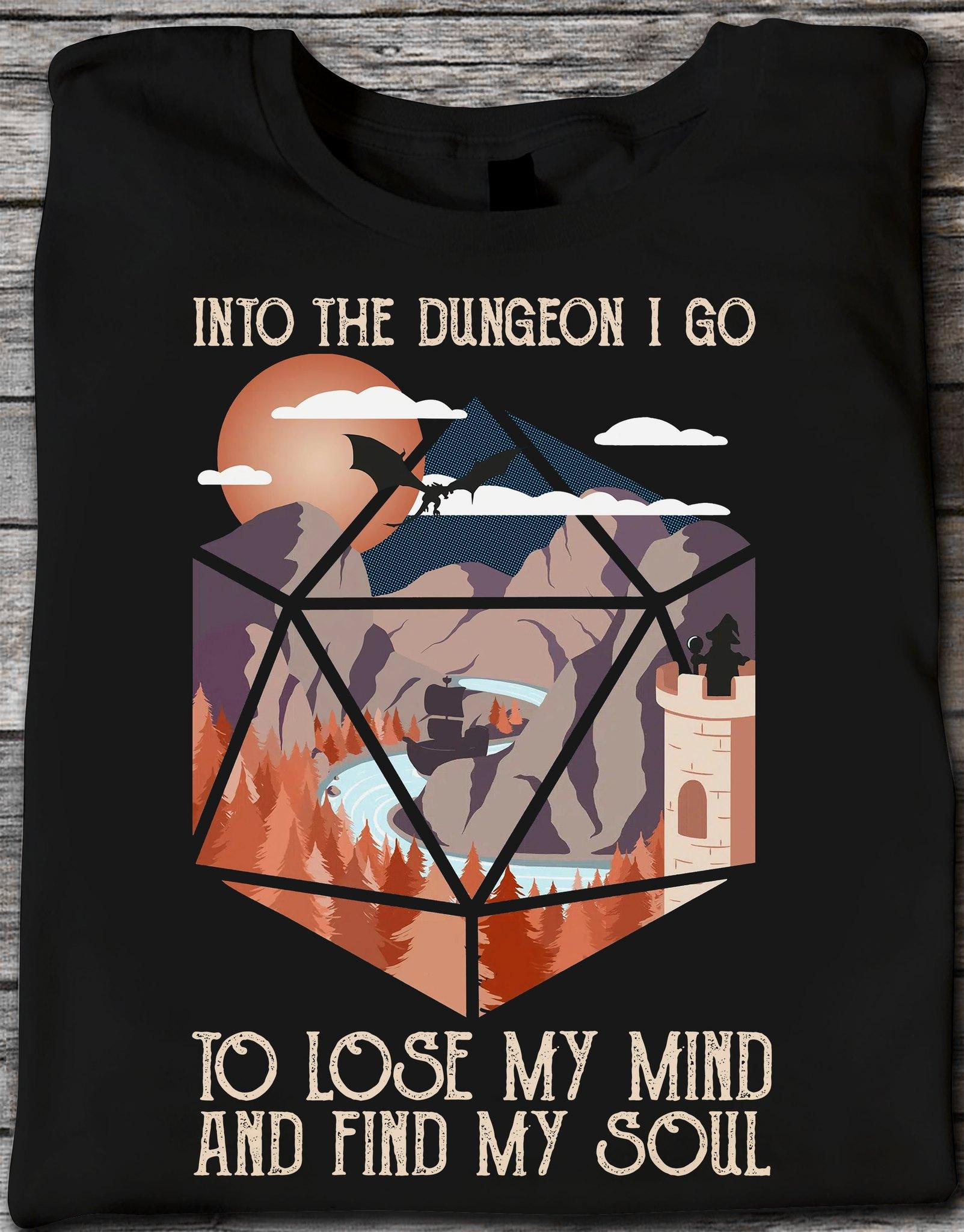 Into the dungeon I go to lose my mind and find my soul - Dungeons and Dragons, DnD dices