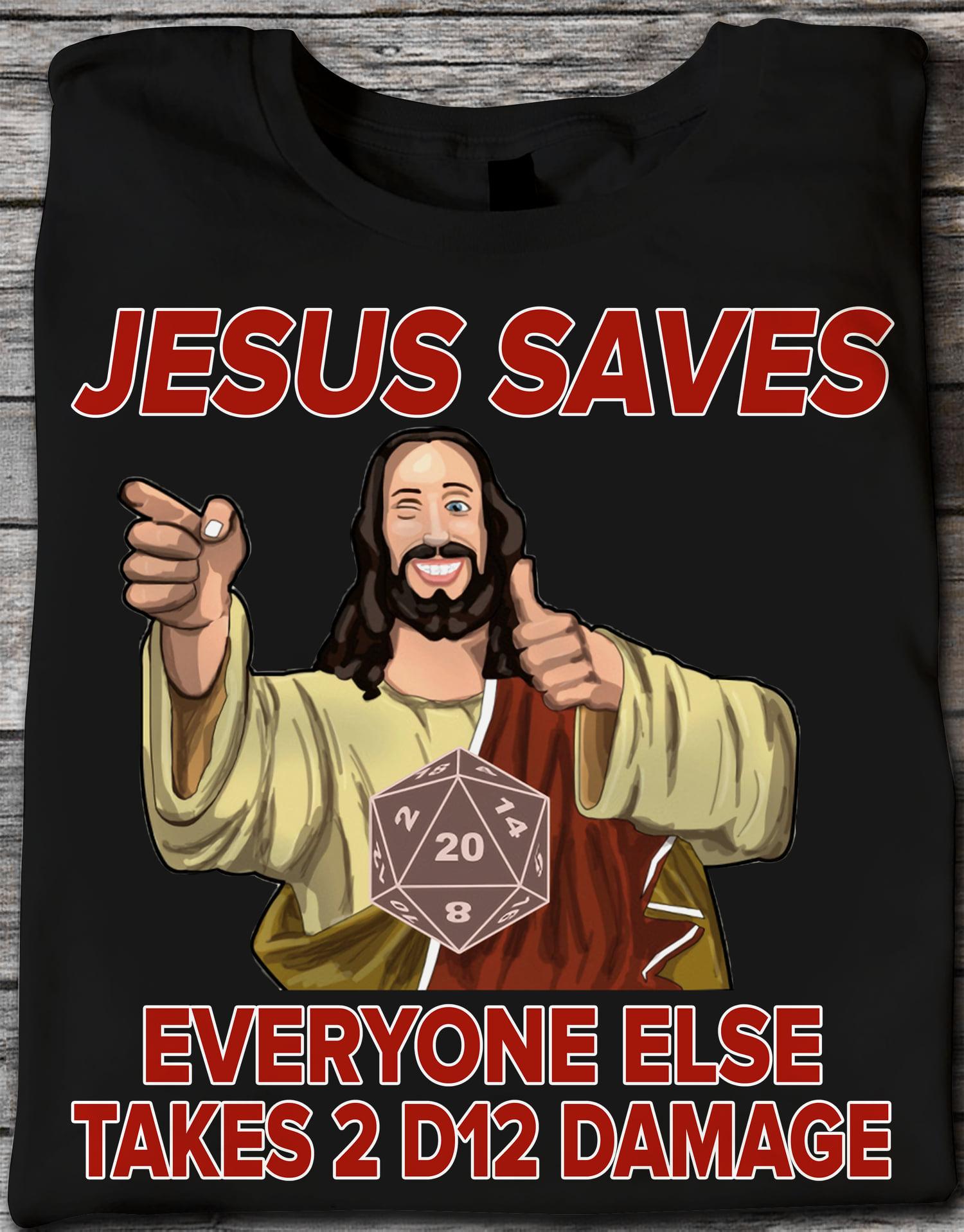 Jesus saves everyone else takes 2 D12 damage - Jesus and dices, Dungeons and Dragons