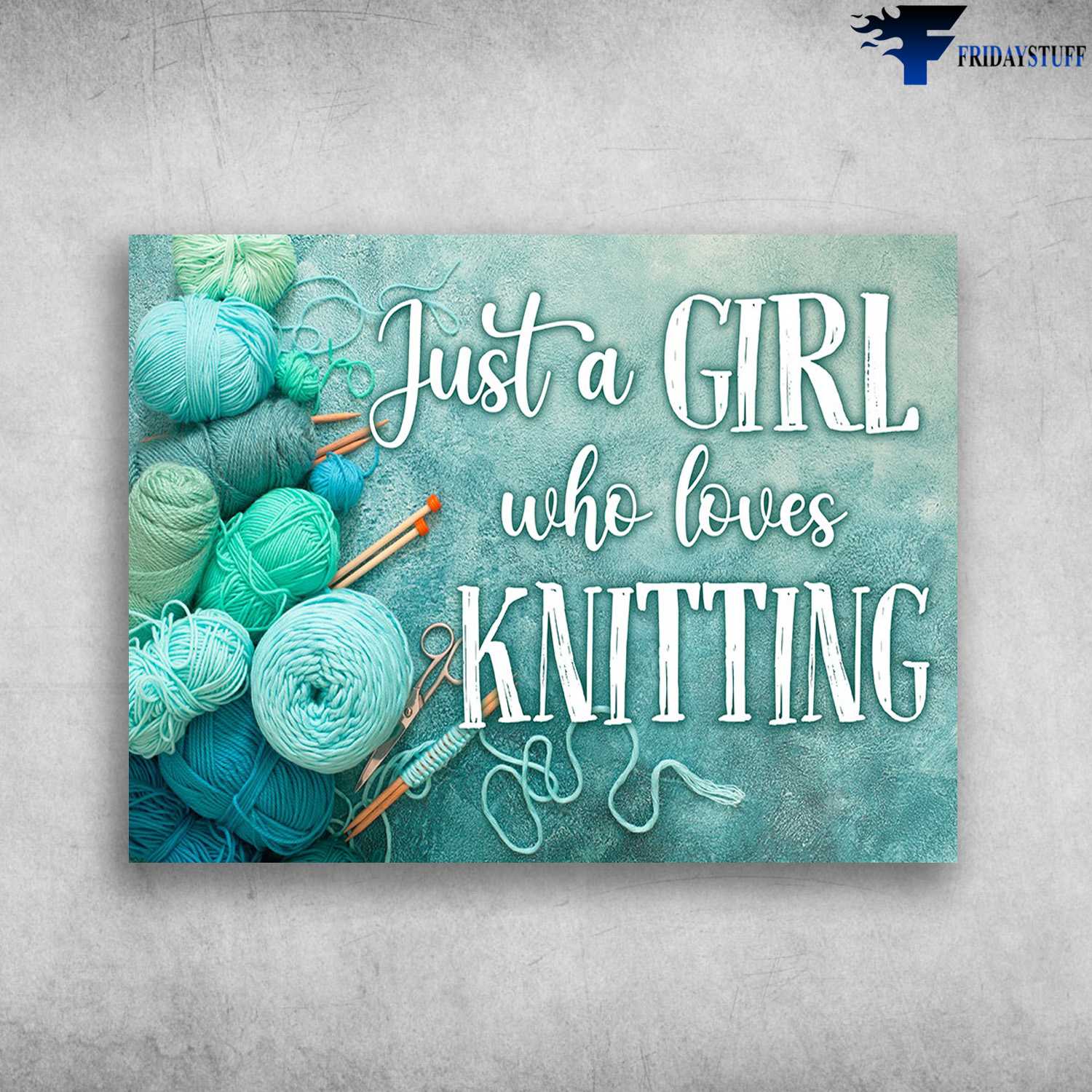 Knitting Poster, Knitting Lover - Just A Girl, Who Loves Knitting