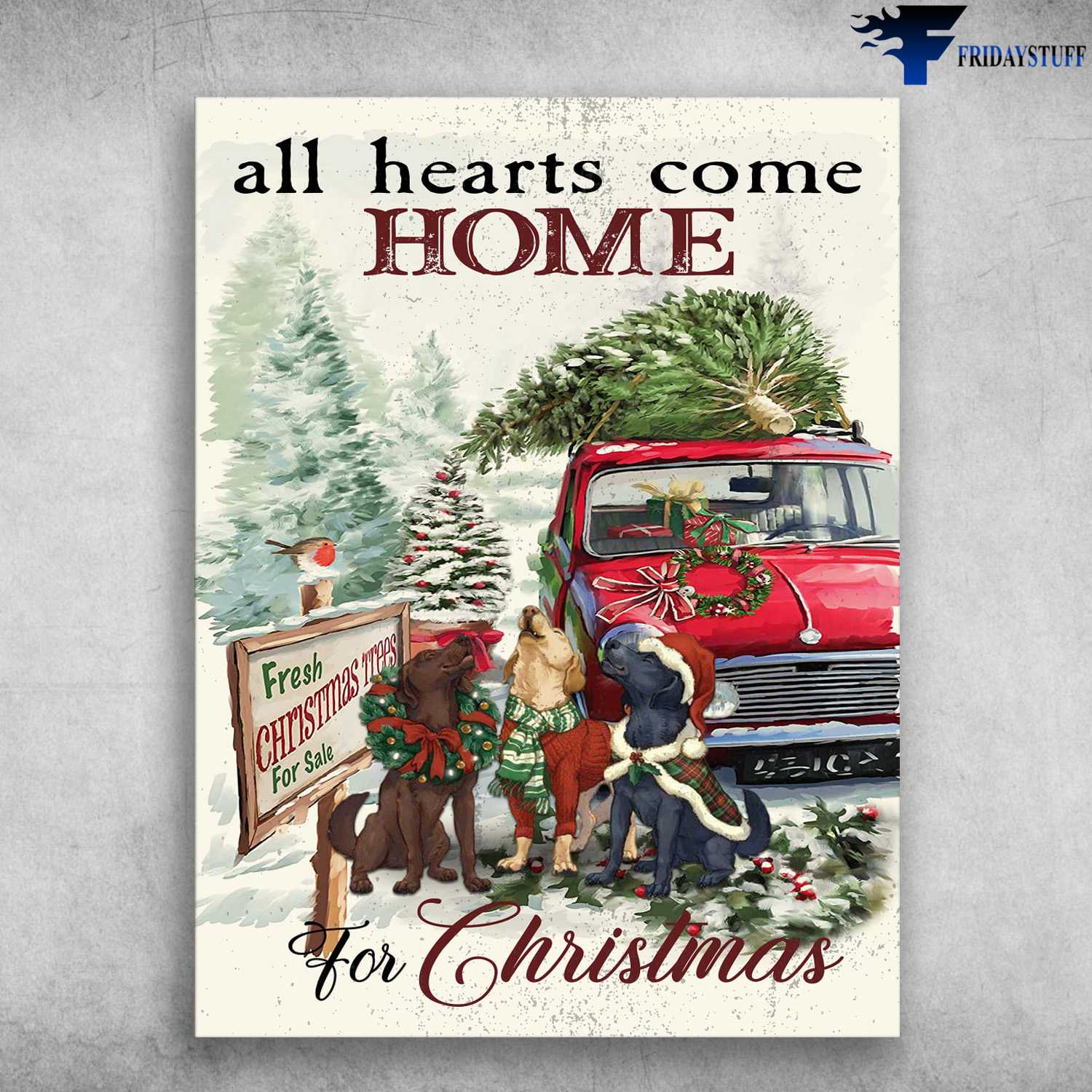 Labrador Dog, Christmas Poster - All Hearts Come Home, For Christmas, Fresh Christmas Trees For Sale