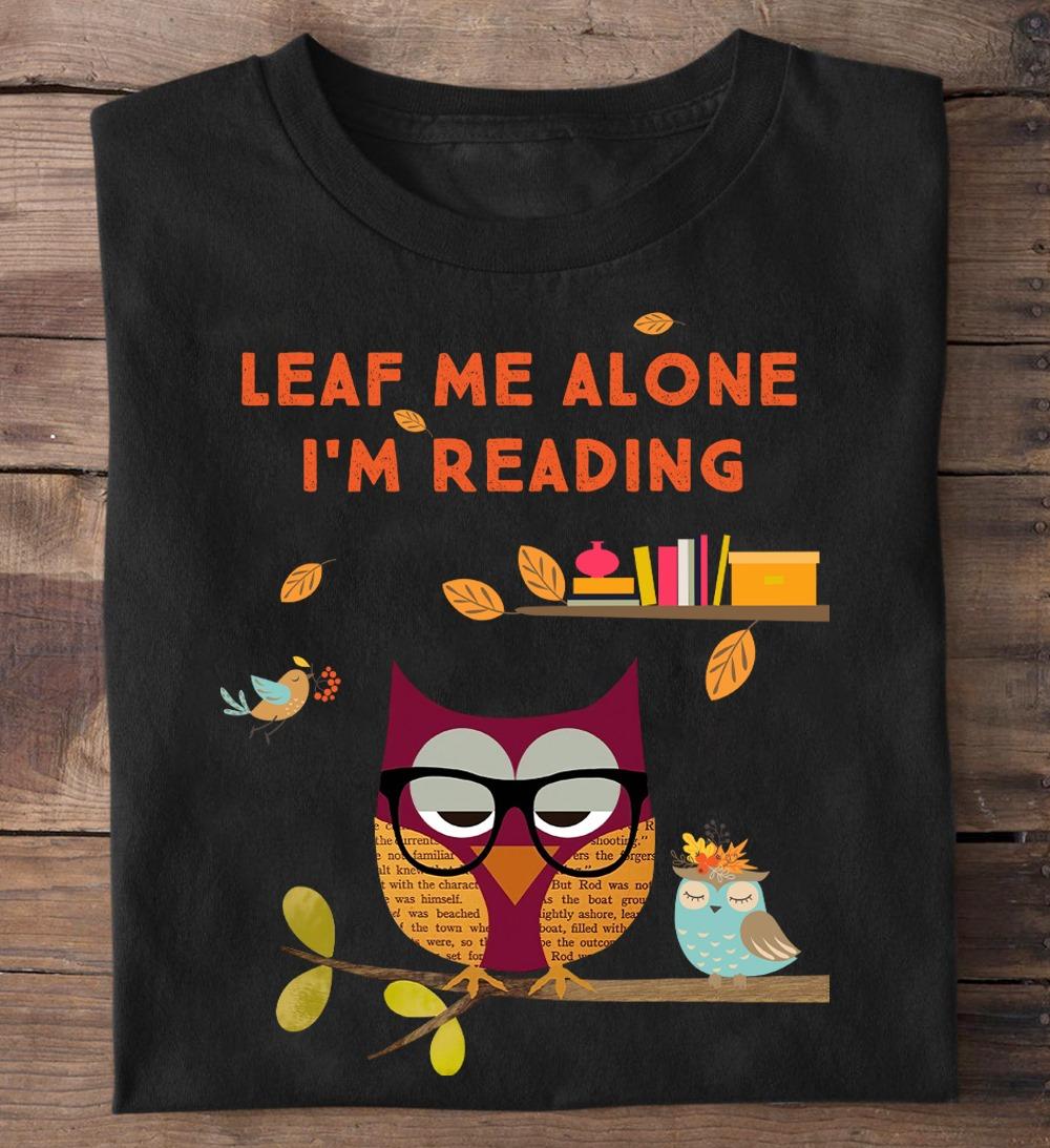 Leaf me alone I'm reading - Owl reading books, Thanksgiving day gift