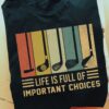 Life is full of important choices - Golf clubs collection, gift for golfers