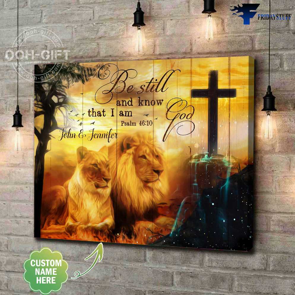Lion Poster, Be Still And Know That, I Am God, God Cross