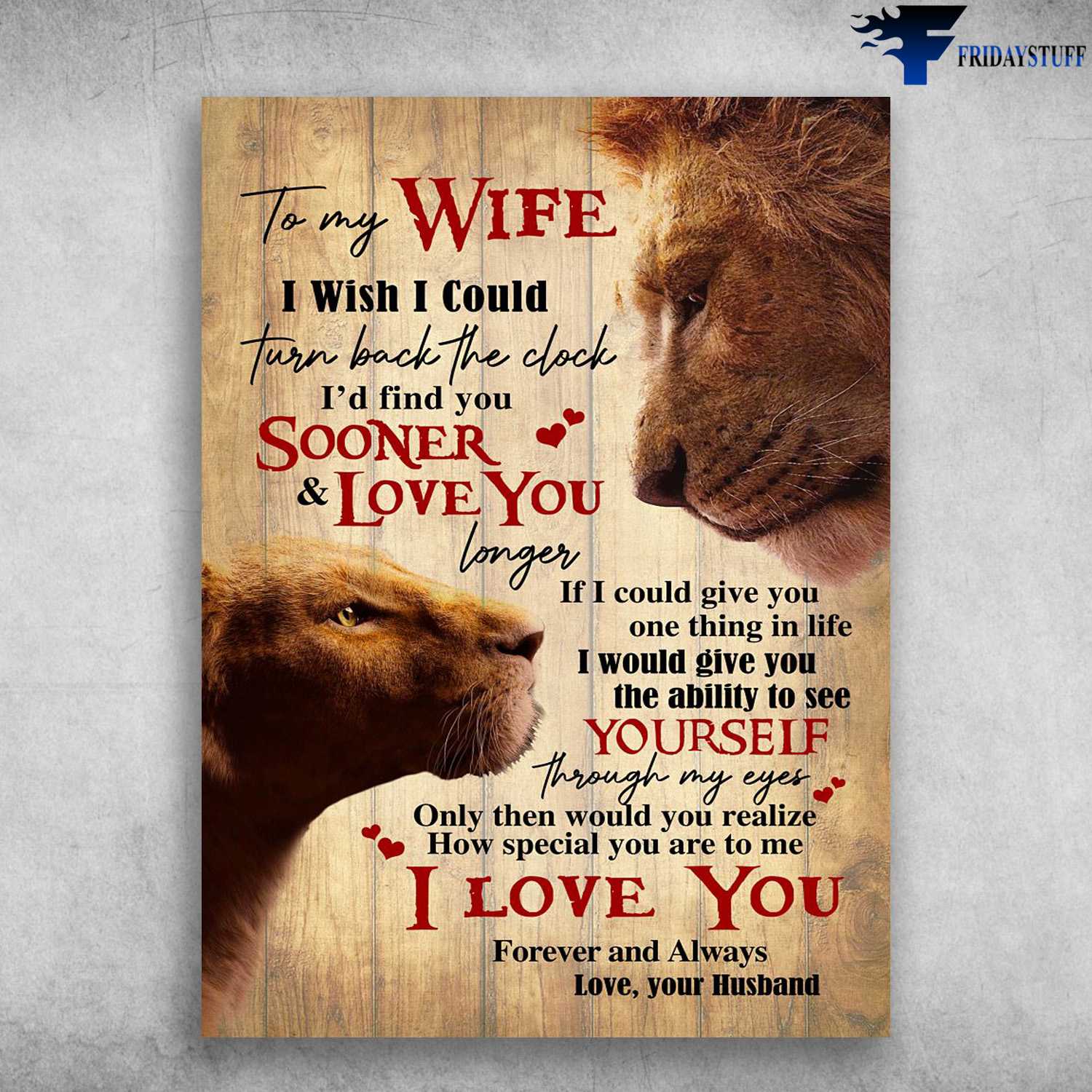 Lion Poster, Husband And Wife. I Wish I Could, Turn Back The Clock Sooner, And Love You Longer, If I Could Give You One Thing In Life, I Could Give You One Thing In life