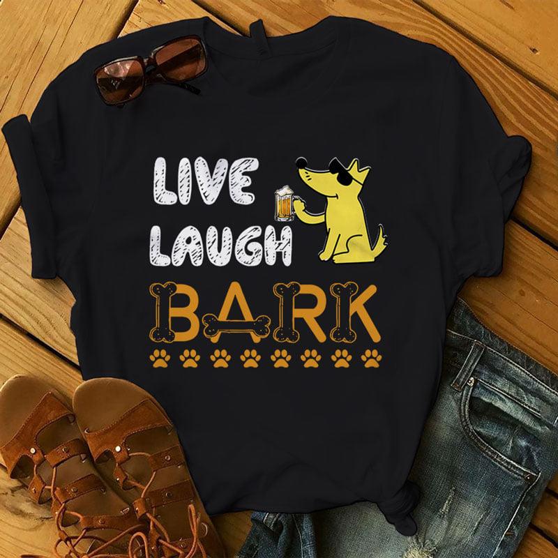 Live laugh bark - Dog and beer, Life of dog