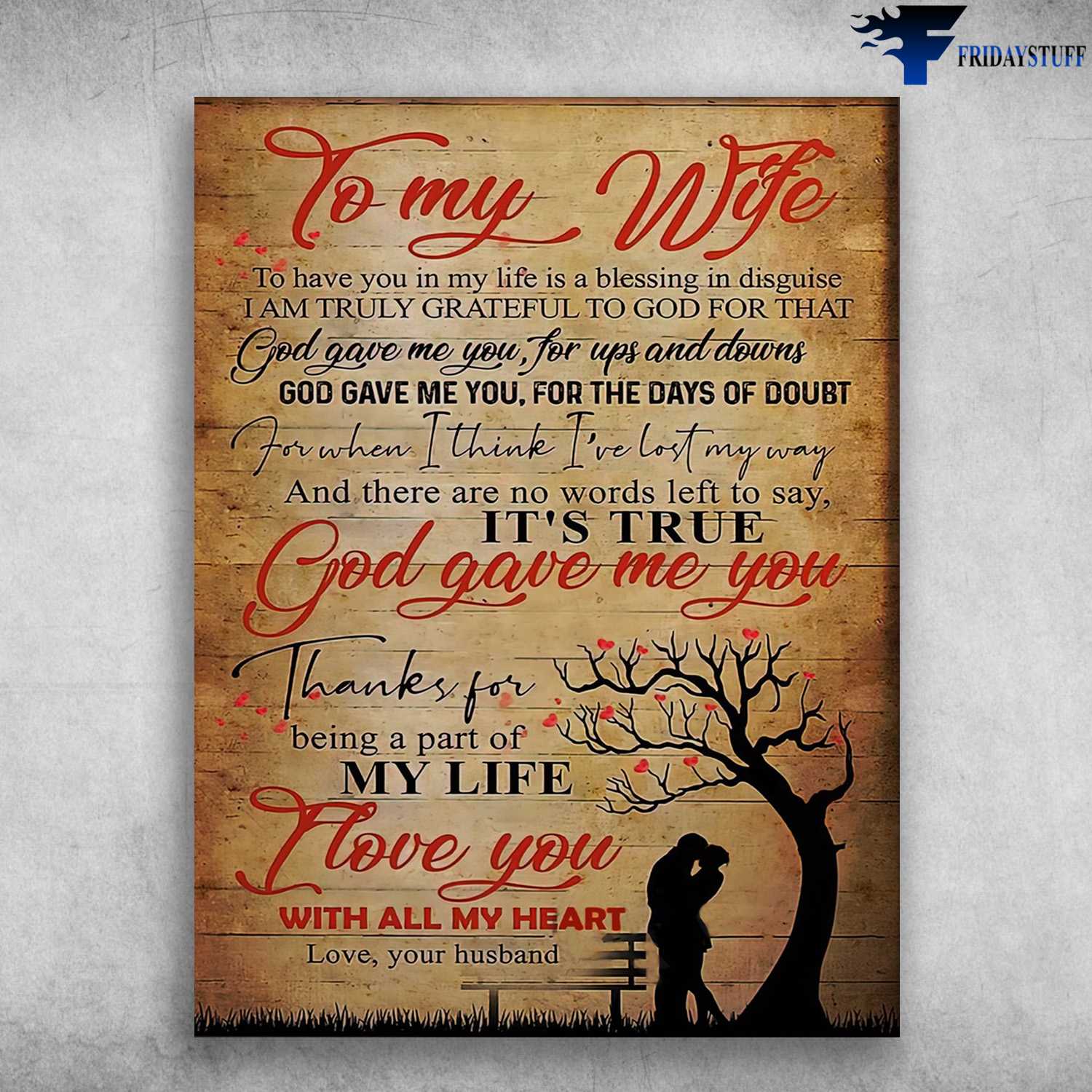 Love Couple, Gift For Wife - To My Wife, To Have You In My Life, Is A Blessing In Disguise, I Am Truly Grateful To God For That, God Gave Me You, For Ups And Downs