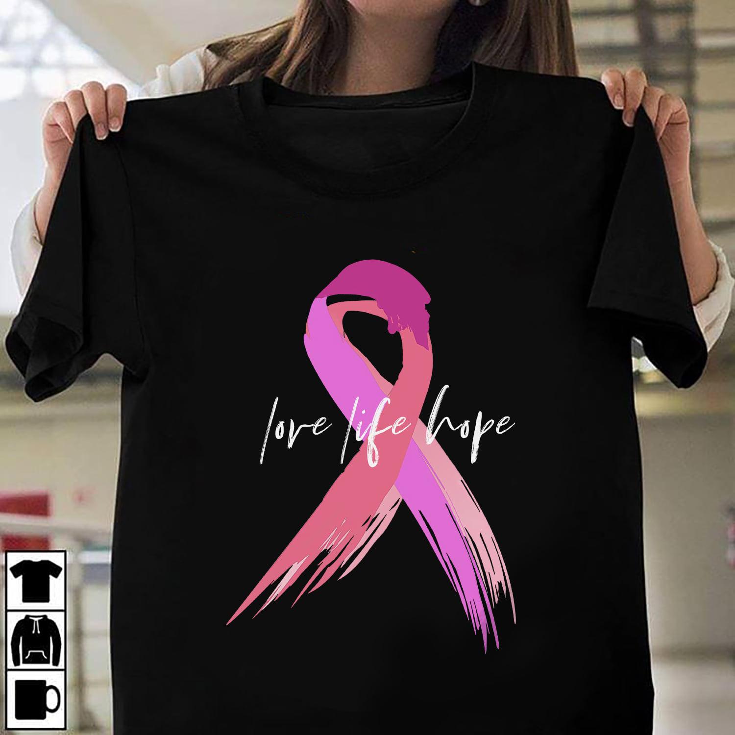 Love life hope - Breast cancer awarness, pink ribbon cancer awareness