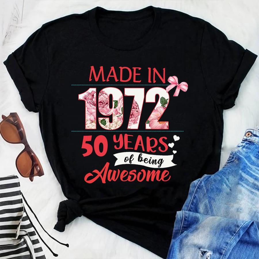 Made in 1972 50 years of being awesome - 50 years old people, 1972 people gift