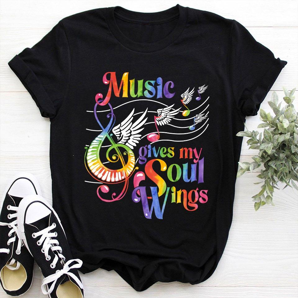 Music gives my soul wings - Music souls, music lover gift