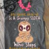 My spirit animal is a grumpy sloth who slaps annoying people - Sloth lazy animal