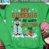 My students are worth melting for - Christmas snowman, Christmas ugly sweater, teacher the job