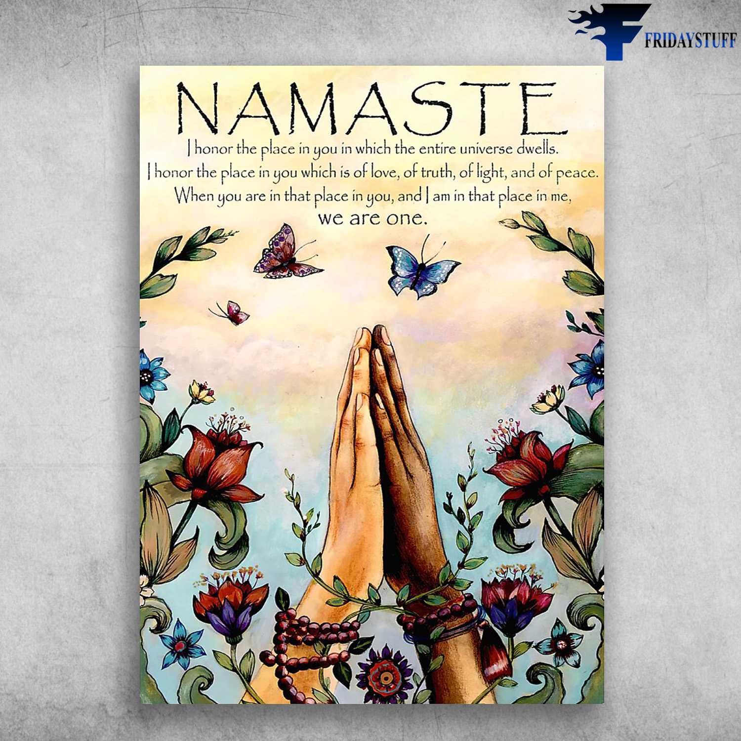 Namaste Poster, I Honor The Place In You, In Which The Entire Universe Dwells, I Honnor The Place In You, Which Is Of Love, Of Truth, Of Light