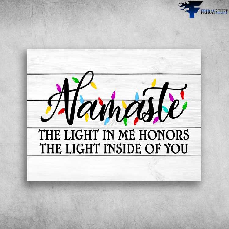 Namaste Poster - The Light In Me Honors, The Light Inside Of You