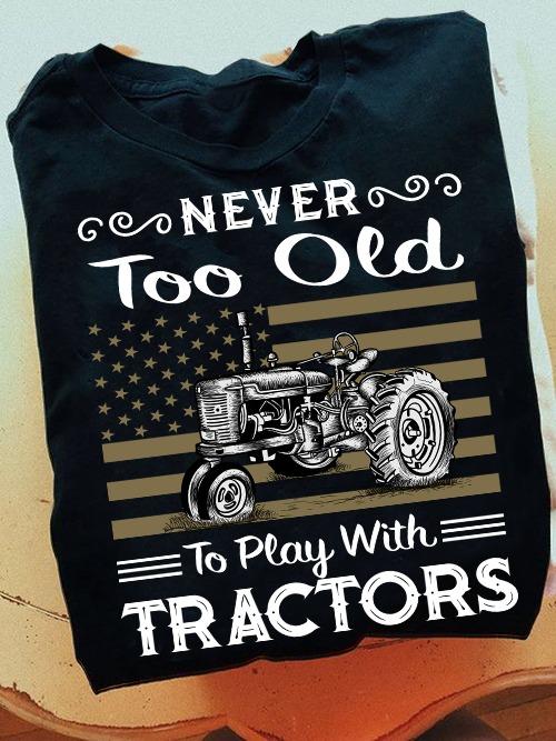Never too old to play with tractors - American tractor driver, play with tractors