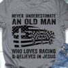 Never underestimate an old man who loves racing and believes in Jesus - American racer, racing and Jesus