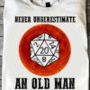 Never underestimate an old man with a D20 - Dungeons and Dragons, D20 dices