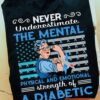 Never underestimate the mental physical and emotional strength of a diabetic - Diabetic strong grandma, Diabetes awareness