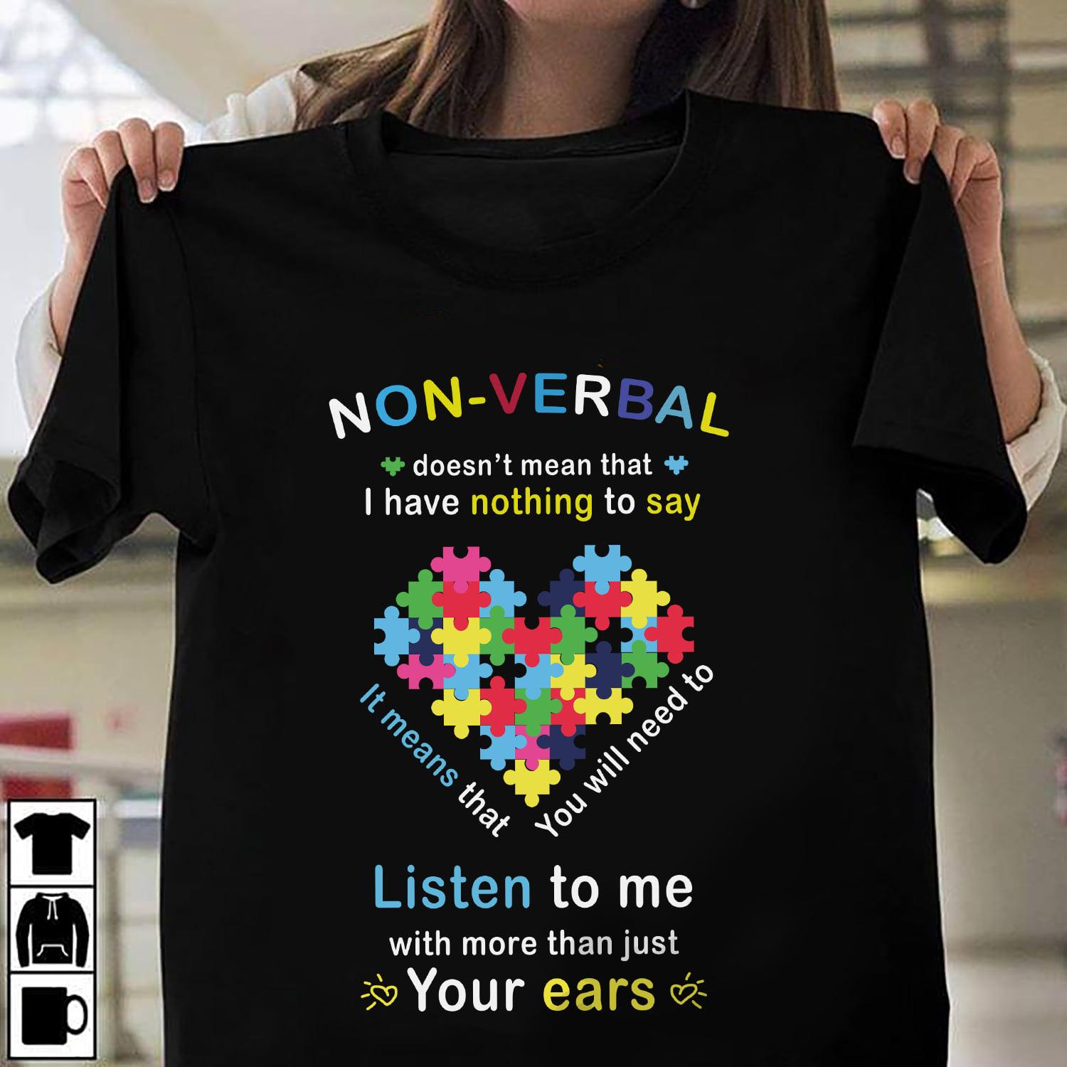 Non-verbal doesn't mean that I have nothing to say - Autism awareness, autism puzzle symbol
