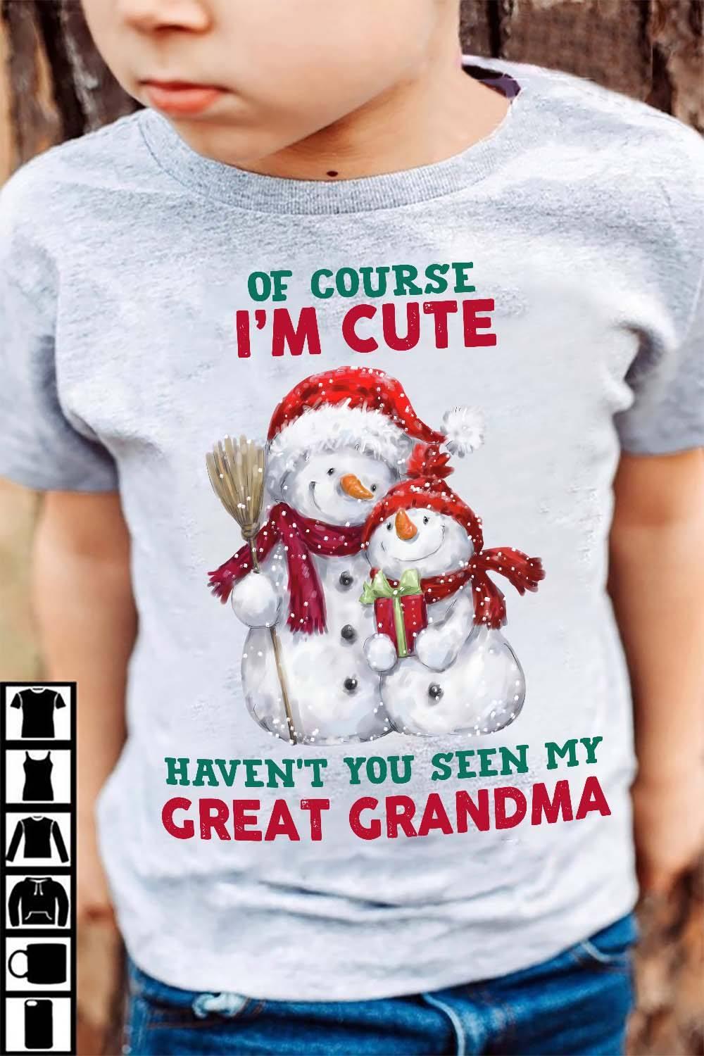 Of course I'm cute haven't you seen my great grandma - Snowman family, Christmas day snowman