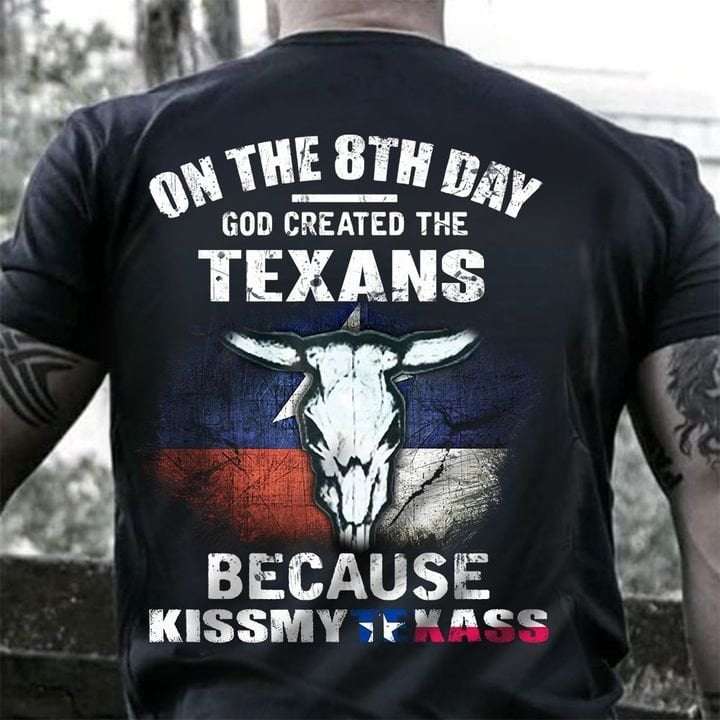 On the 8th day, God created the Texans - Texas US state, America Texans gift