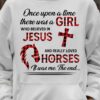 Once upon a time there was a girl who believed in Jesus and really loved Horses - Horses and god