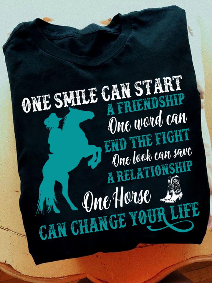One smile can start a friendship one word can end the fight one horse can change your life - Girl riding horse, gift for horse people