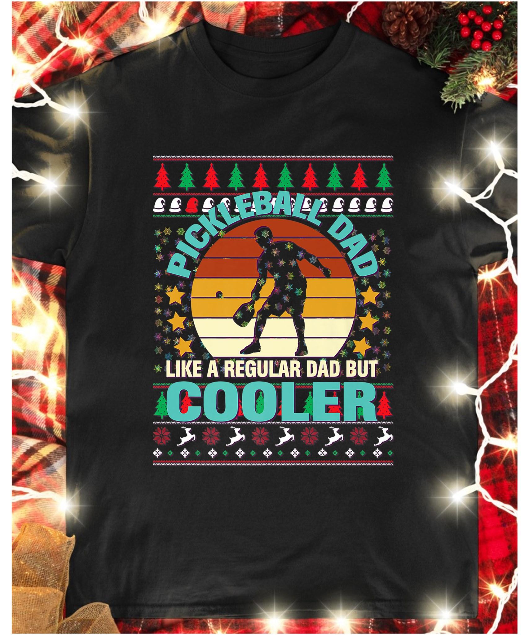 Pickleball dad like a regular dad but cooler - Gift for father's day, Christmas ugly sweater