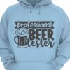 Professional beer tester - Cup of beer, gift for beer drinker