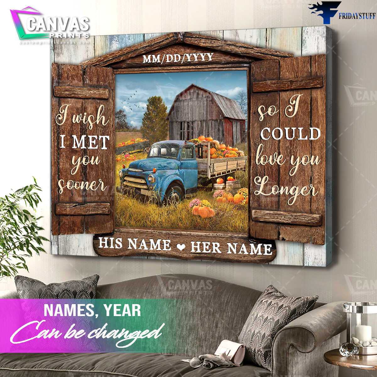 Pumpkin Truck, Farmer Poster - I Wish I Met You Sooner, So I Could Love You Longer