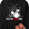 Relax the drummer is here - Love playing drum, T-shirt for drummers