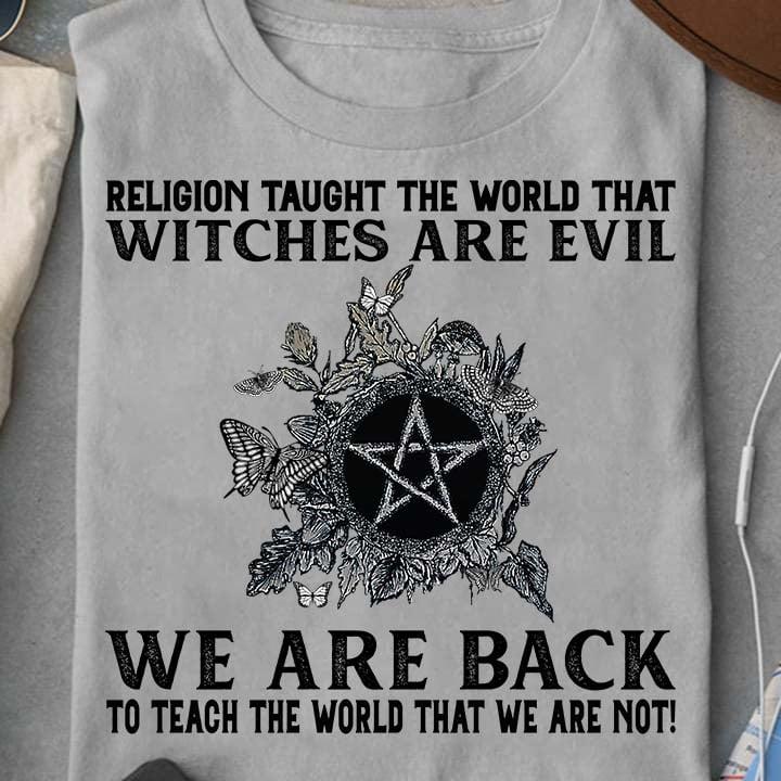 Religion taught the world that witches are evil, we are back to teach the world that we are not - Halloween witch life