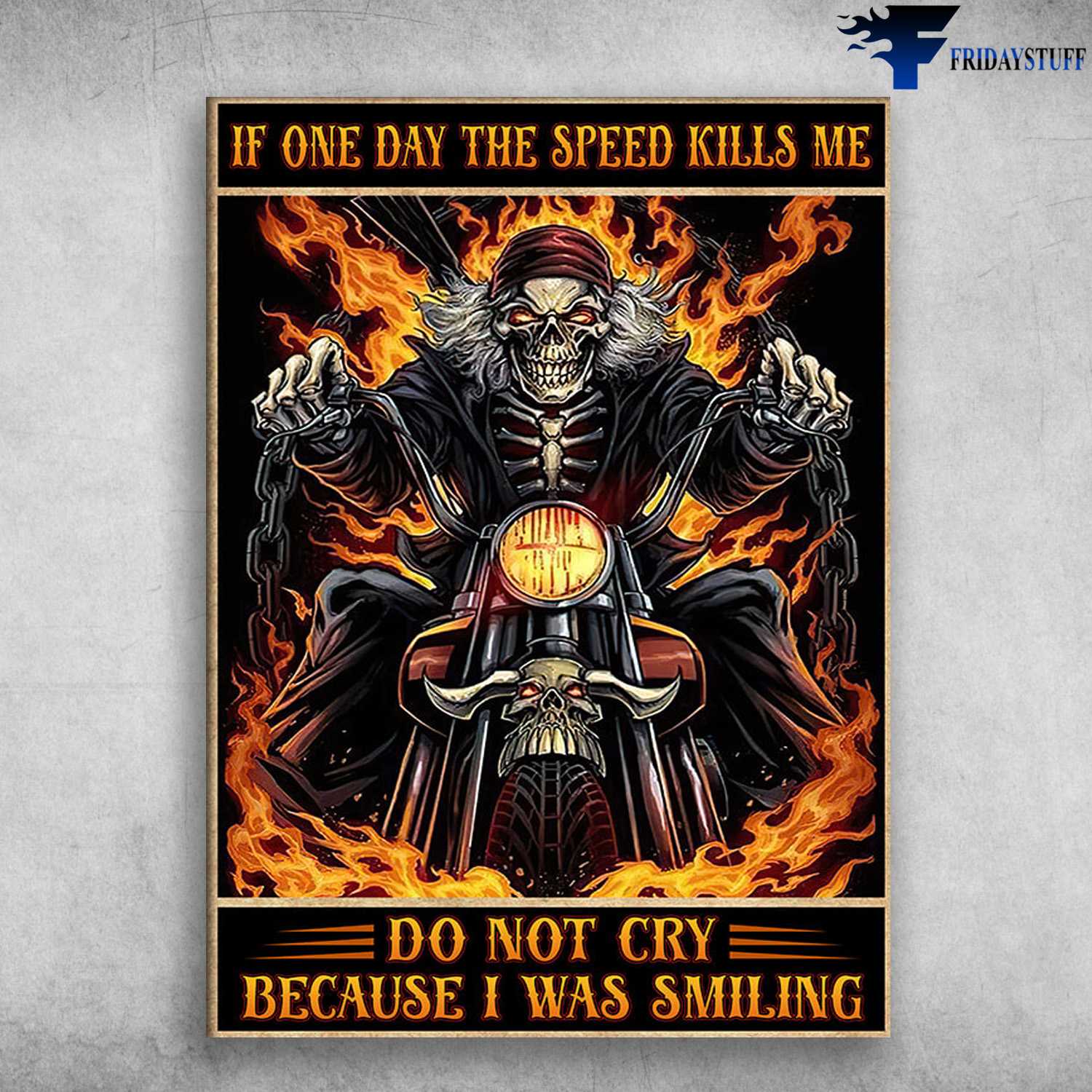 Rider Poster, Motorcycle Lover, If One Day, The Speed Kills Me, Do Not Cry, Because I Was Smiling