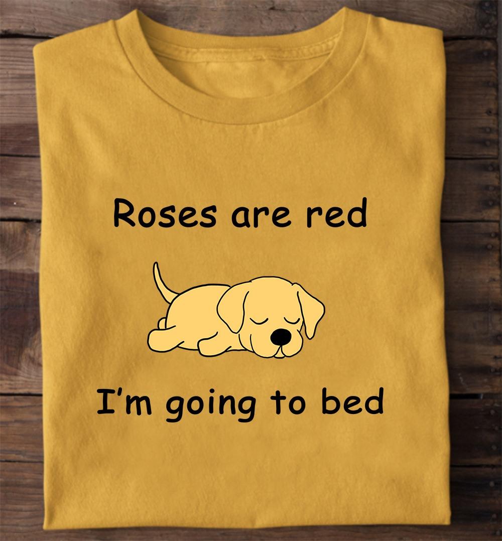 Roses are red I'm going to bed - Sleeping puppy dog, lazy dog graphic