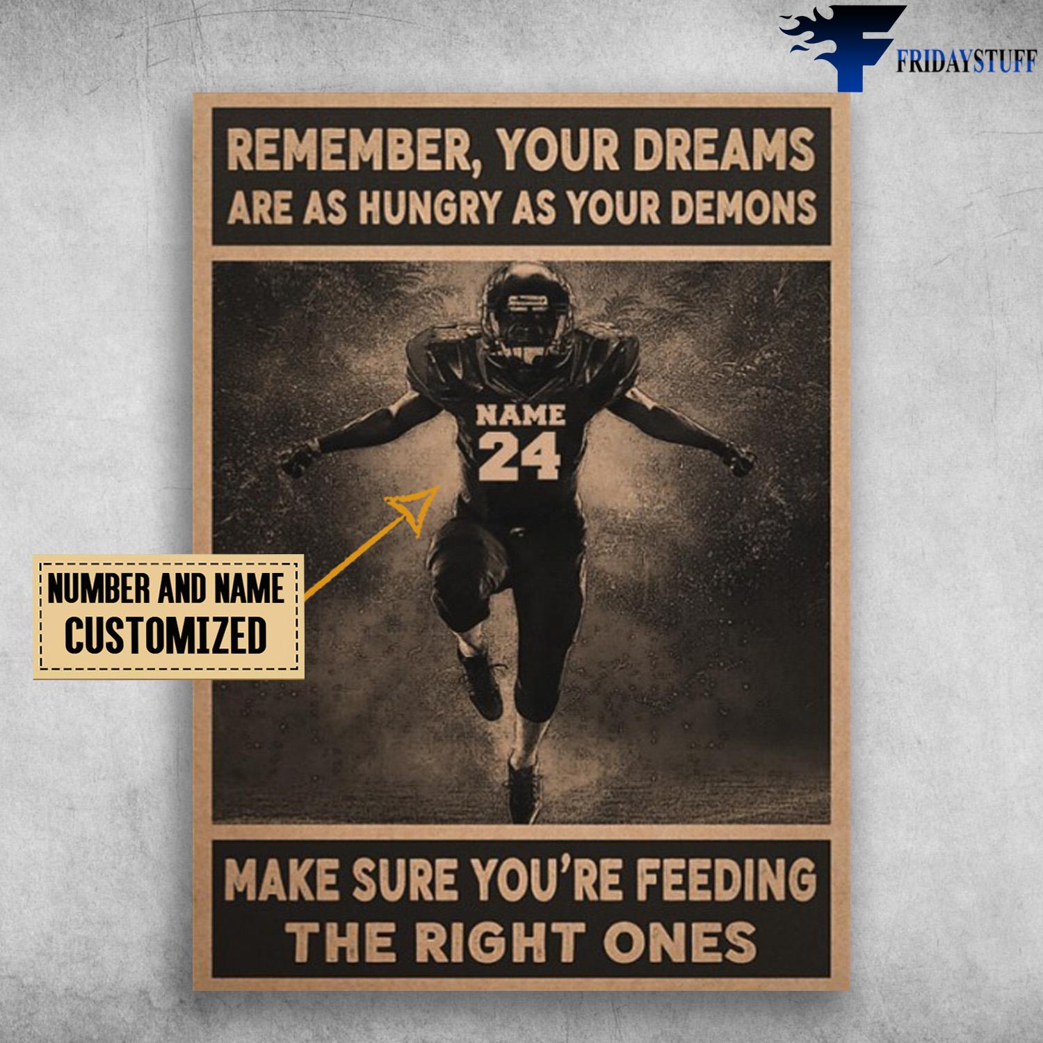 Rugby Player, Remember, Your Dreams, Are As Hungry As Your Demons, Make Sure You're Feeding, The Right Ones