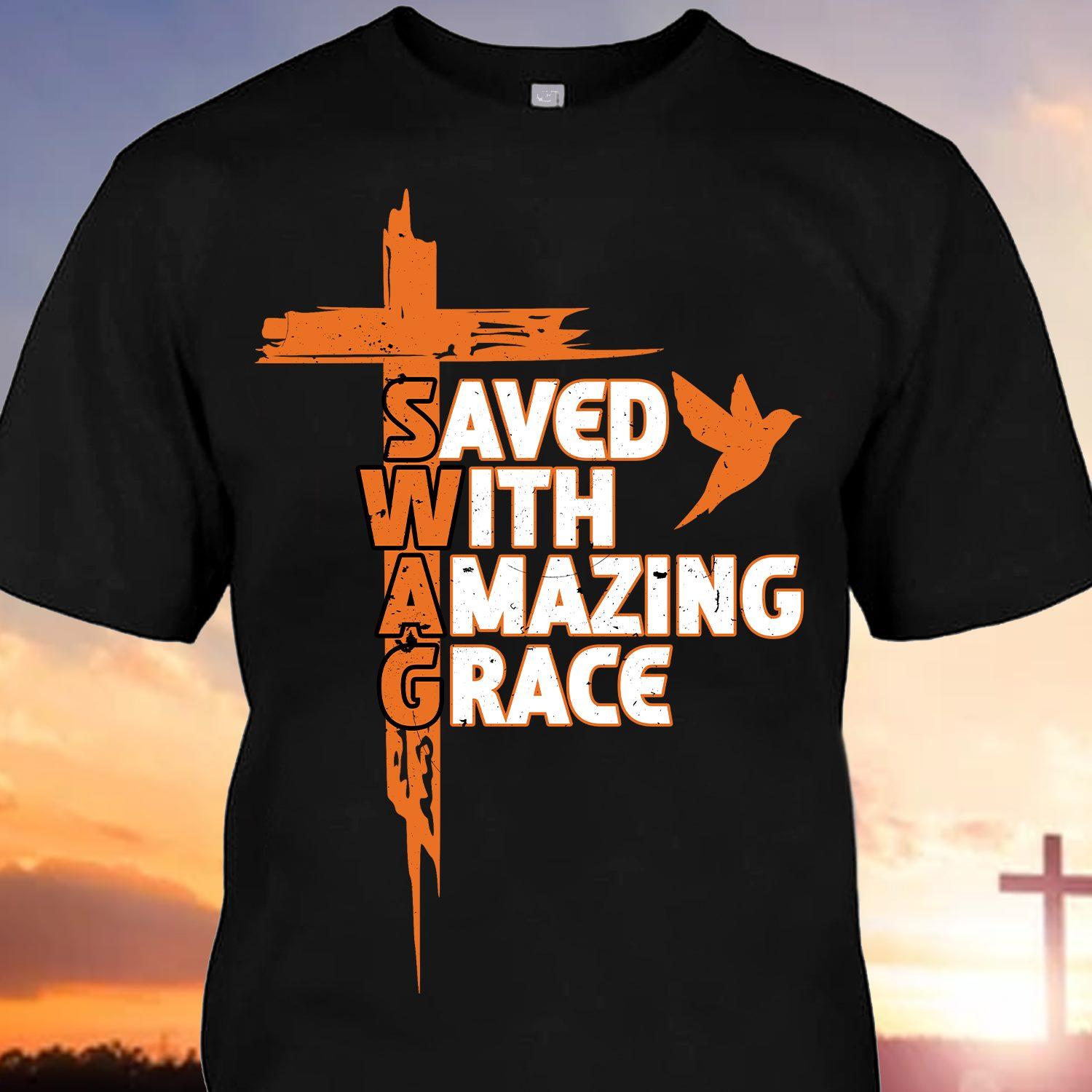 Saved with amazing grace - Jesus cross, believe in Jesus