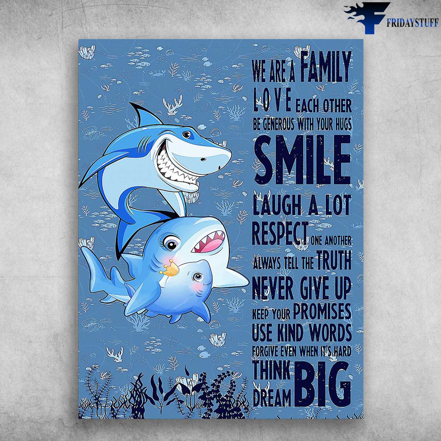 Shark Family - We Are Family, Love Each Other, Be Generous With Your Hugs, Smile Laugh A Lot, Respect One Another Thing