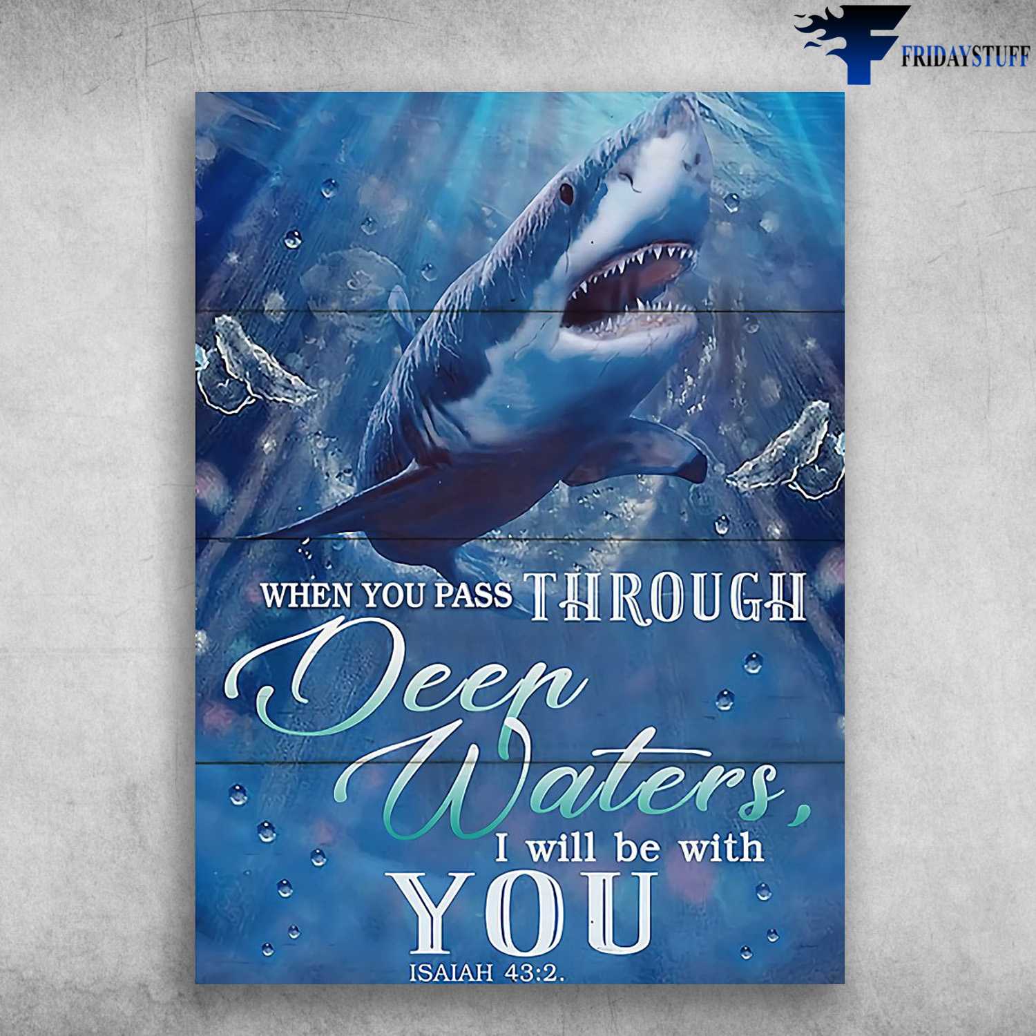Shark Poster, When You Pass Through, Deep Waters, I Will Be With You