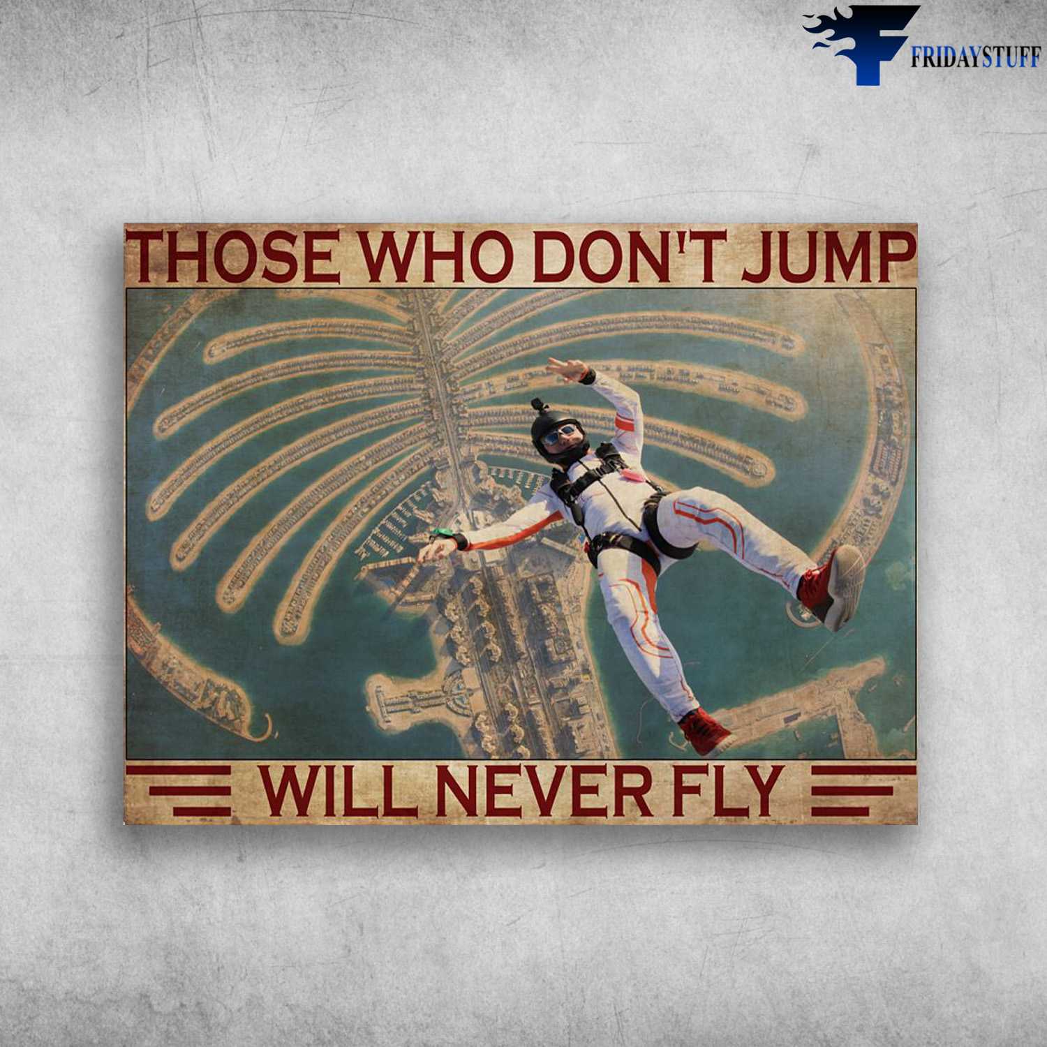 Skydiving Man, Skydiving Lover, Those Who Don't Jump, Will Never Fly