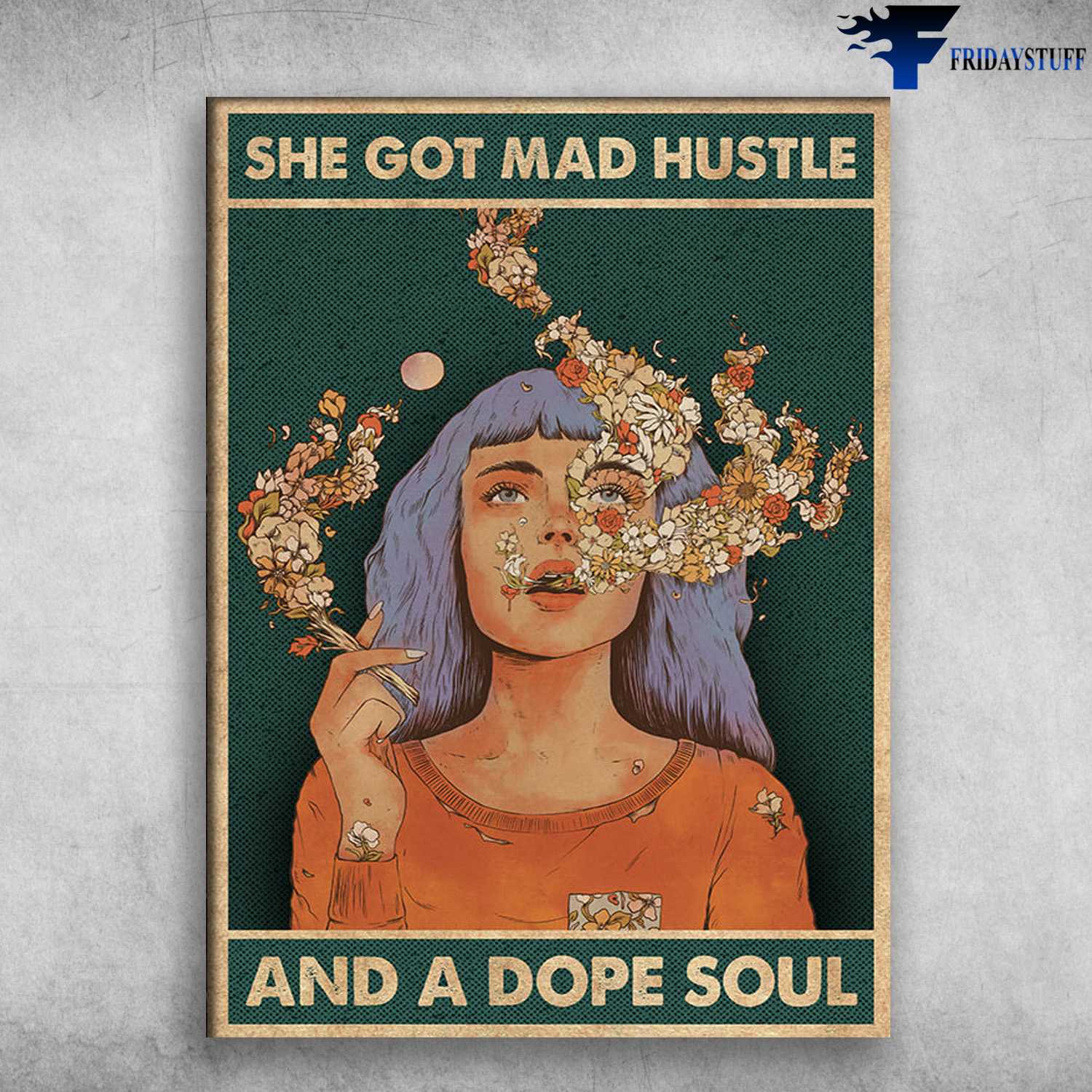 Smoking Art, Smoking Girl, She Got Mad Hustle, And A Dope Soul
