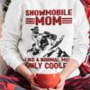 Snowmobile mom like a normal mom only cooler - Mother go snowmobiling, gift for mother
