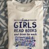 Some girls read books and drink too much - Gift for bookaholic, girl reading books